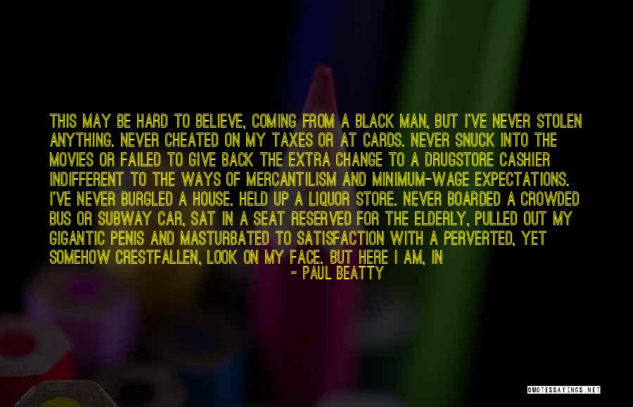 You Cheated Now You Want Me Back Quotes By Paul Beatty You Cheated Now You Want Me Back Quotes By Paul Beatty