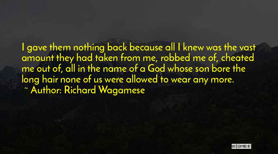 You Cheated Now You Want Me Back Quotes By Richard Wagamese