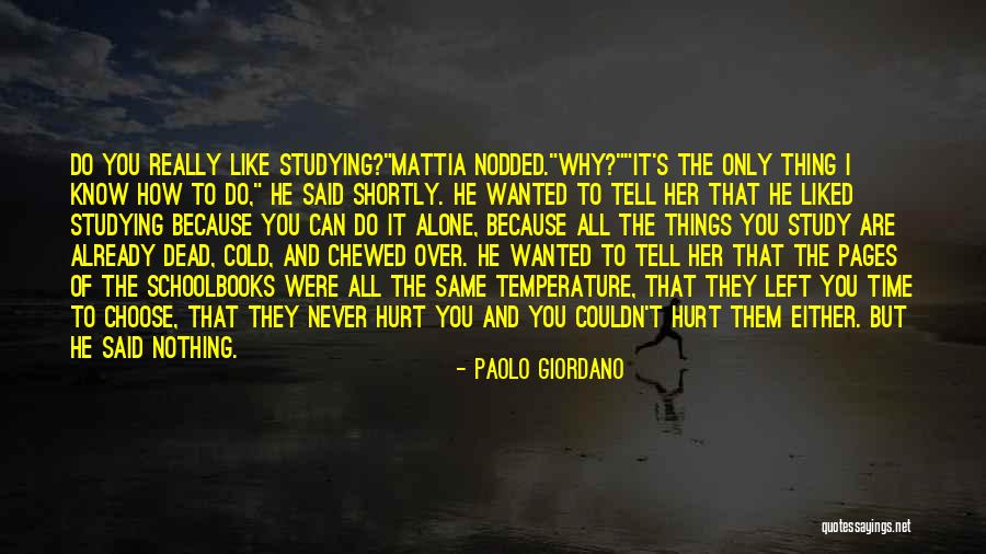 You Choose Them Quotes By Paolo Giordano You Choose Them Quotes By Paolo Giordano