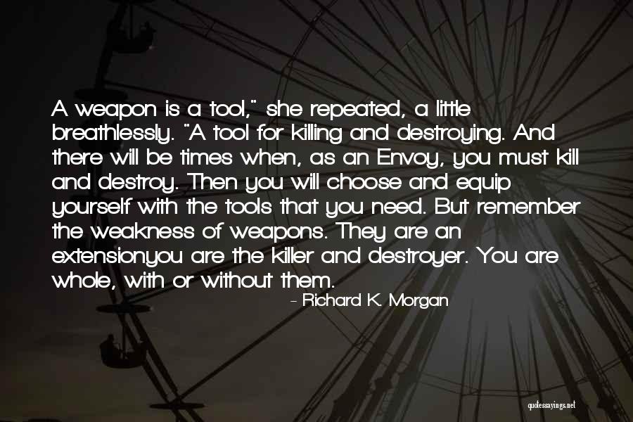 You Choose Them Quotes By Richard K. Morgan You Choose Them Quotes By Richard K. Morgan