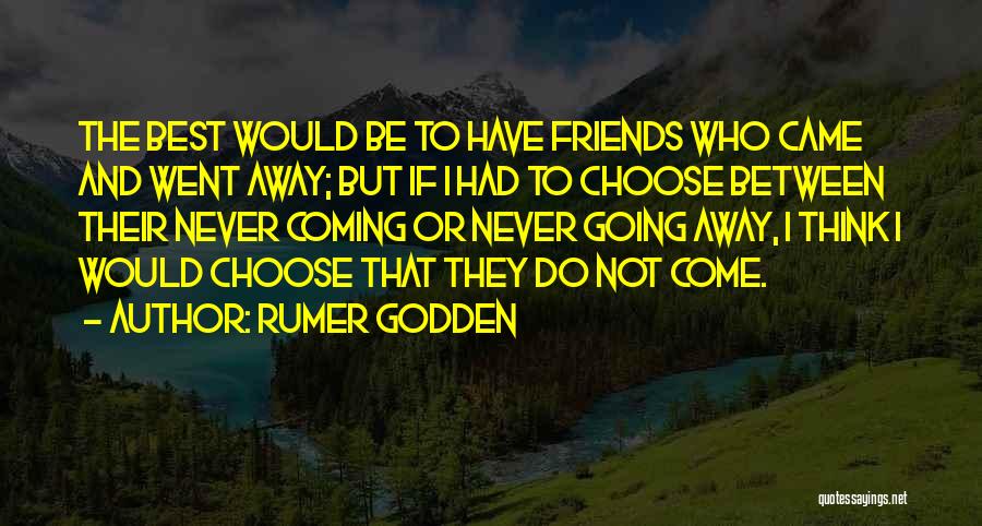 You Choose Your Friends Over Me Quotes By Rumer Godden