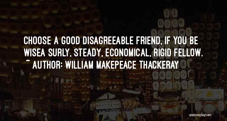 You Choose Your Friends Over Me Quotes By William Makepeace Thackeray