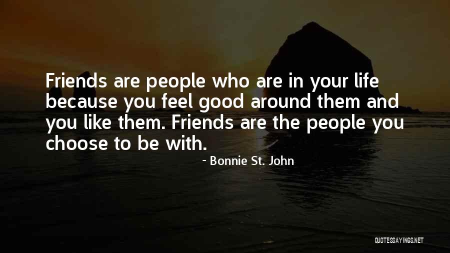 You Choose Your Friends Quotes By Bonnie St. John