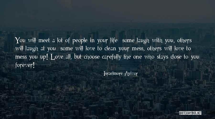 You Choose Your Friends Quotes By Israelmore Ayivor