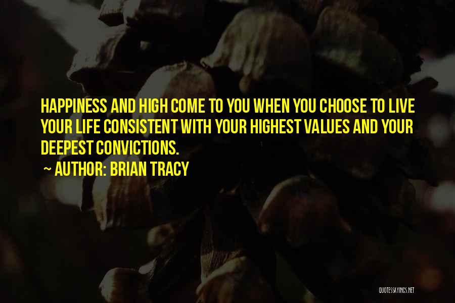 You Choose Your Happiness Quotes By Brian Tracy