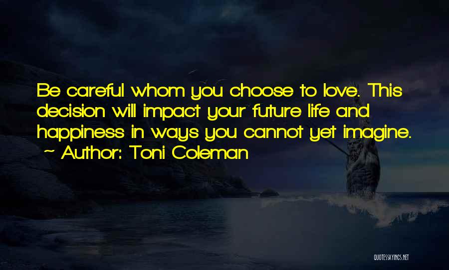 You Choose Your Happiness Quotes By Toni Coleman