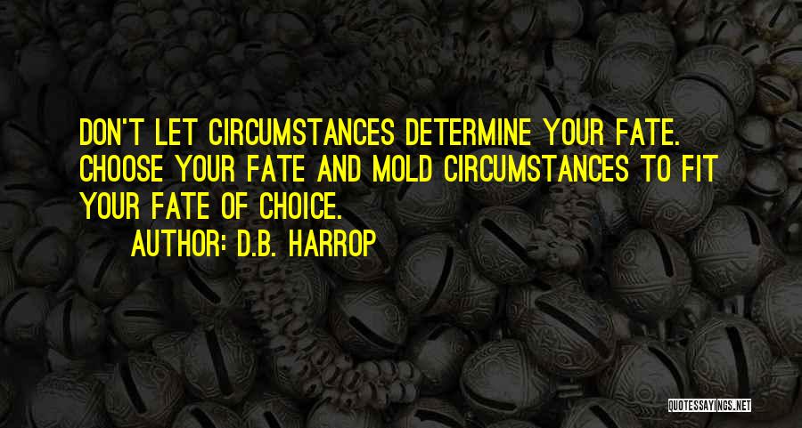 You Choose Your Own Fate Quotes By D.B. Harrop