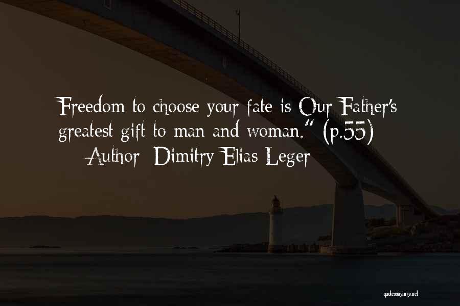 You Choose Your Own Fate Quotes By Dimitry Elias Leger
