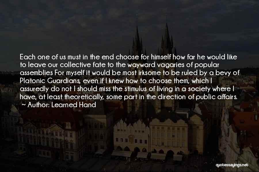 You Choose Your Own Fate Quotes By Learned Hand