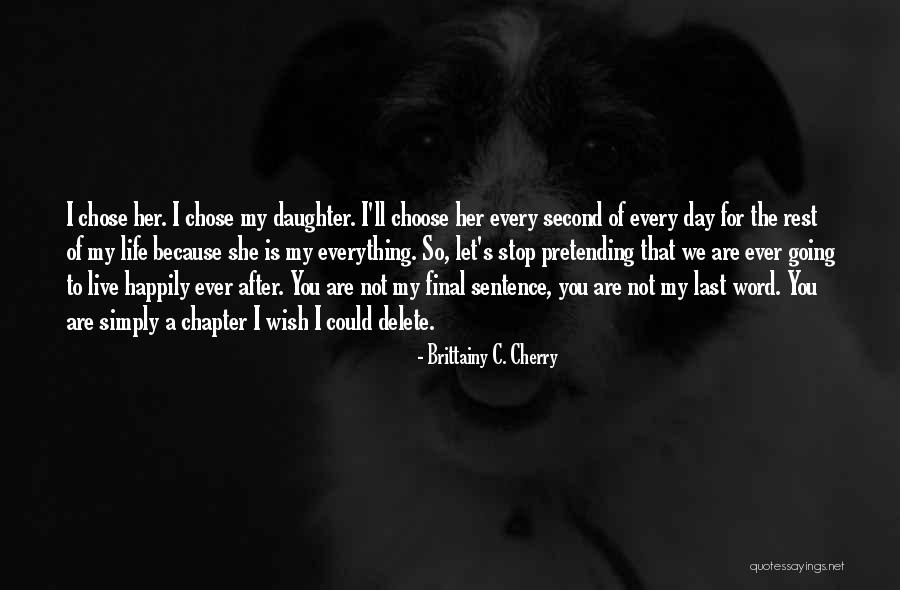 You Chose Her Quotes By Brittainy C. Cherry