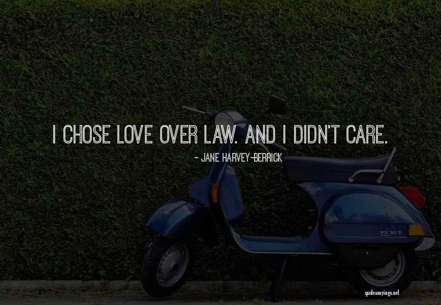 You Chose Him Over Me Quotes By Jane Harvey-Berrick You Chose Him Over Me Quotes By Jane Harvey-Berrick