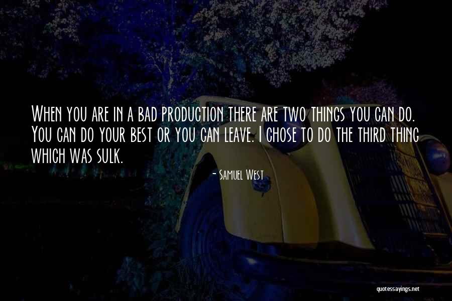 You Chose Him Over Me Quotes By Samuel West You Chose Him Over Me Quotes By Samuel West
