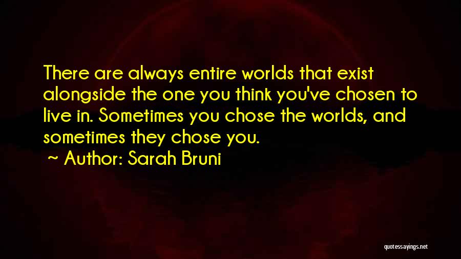 You Chose Him Over Me Quotes By Sarah Bruni