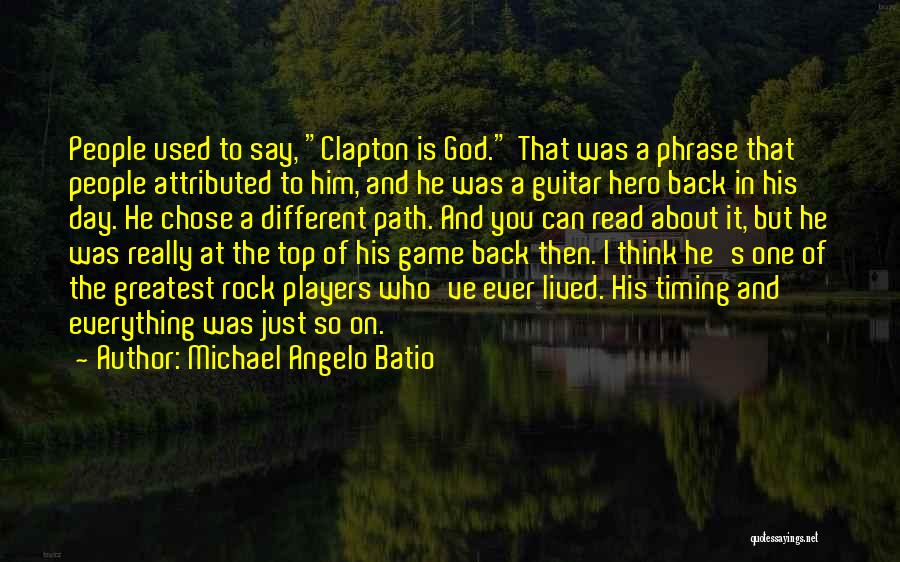 You Chose Him Quotes By Michael Angelo Batio