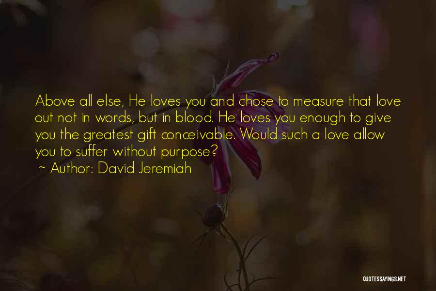 You Chose Someone Else Quotes By David Jeremiah