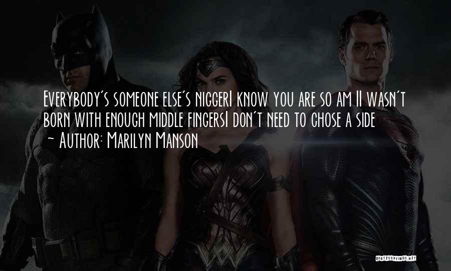 You Chose Someone Else Quotes By Marilyn Manson