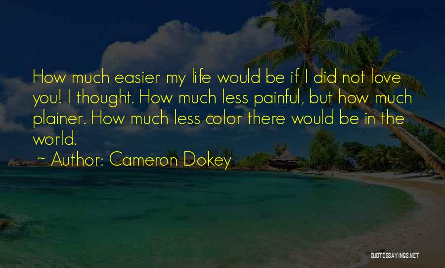 You Color My World Quotes By Cameron Dokey