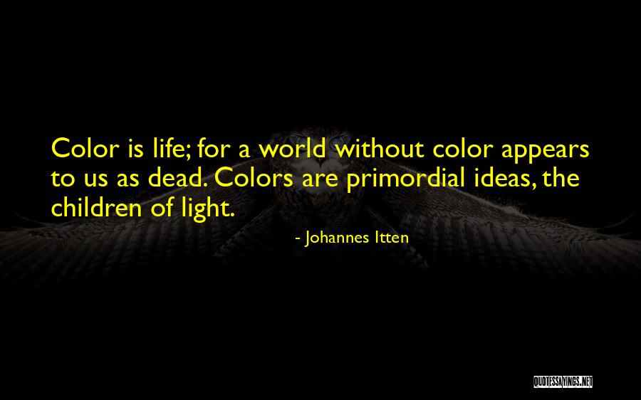 You Color My World Quotes By Johannes Itten