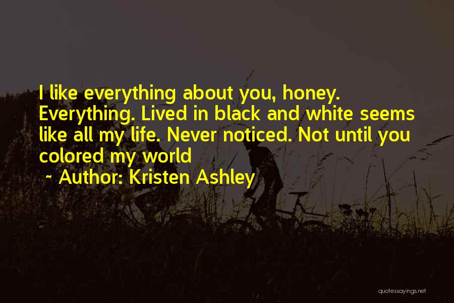 You Colored My Life Quotes By Kristen Ashley