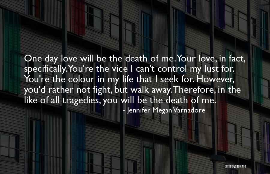 You Colour My Life Quotes By Jennifer Megan Varnadore You Colour My Life Quotes By Jennifer Megan Varnadore