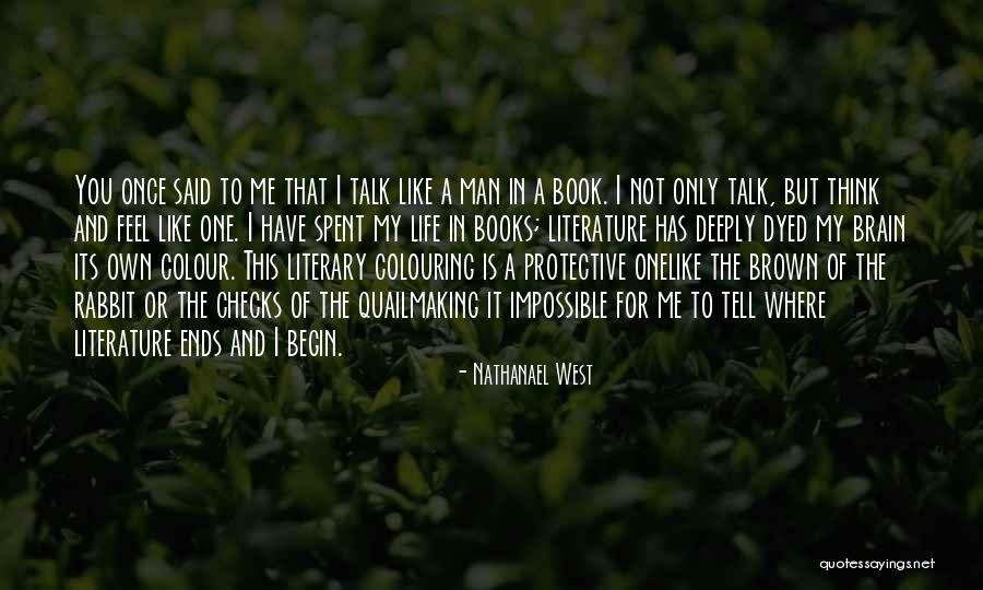 You Colour My Life Quotes By Nathanael West You Colour My Life Quotes By Nathanael West