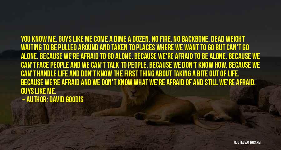 You Come Alone And Go Alone Quotes By David Goodis