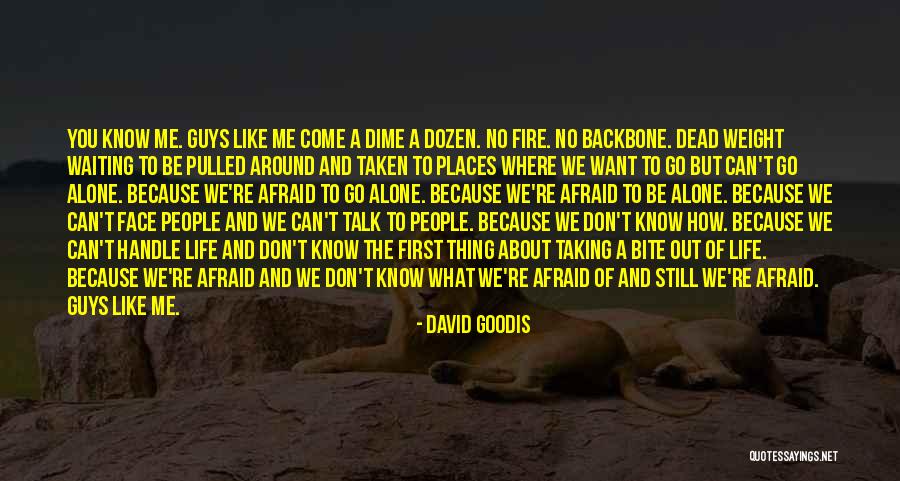 You Come Alone And Go Alone Quotes By David Goodis