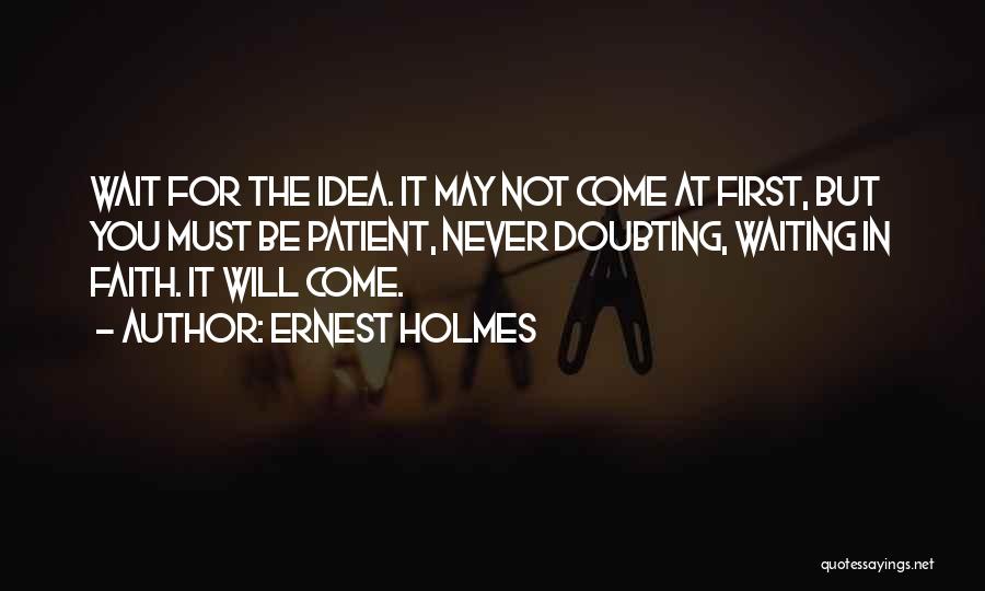 You Come First Quotes By Ernest Holmes