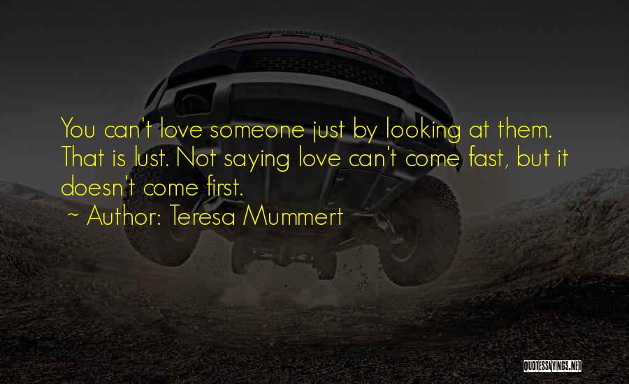 You Come First Quotes By Teresa Mummert