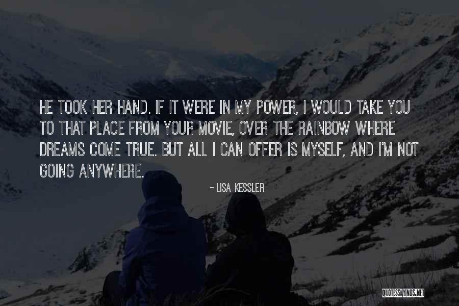 You Come In My Dreams Quotes By Lisa Kessler You Come In My Dreams Quotes By Lisa Kessler