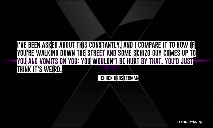 You Compare Quotes By Chuck Klosterman You Compare Quotes By Chuck Klosterman