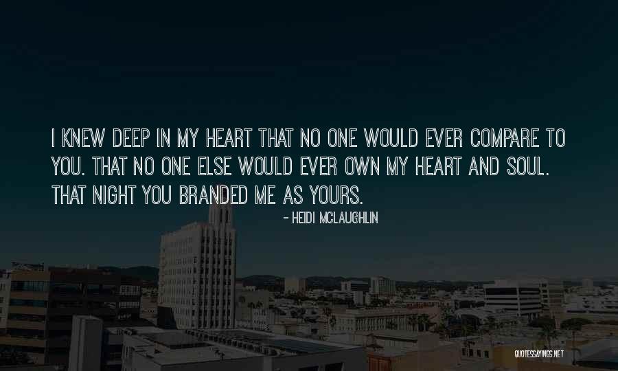 You Compare Quotes By Heidi McLaughlin You Compare Quotes By Heidi McLaughlin