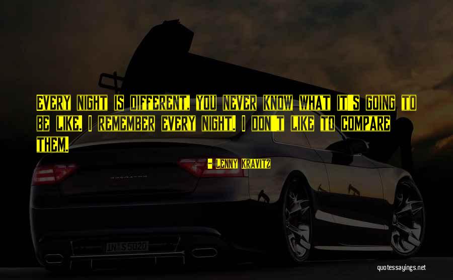 You Compare Quotes By Lenny Kravitz You Compare Quotes By Lenny Kravitz