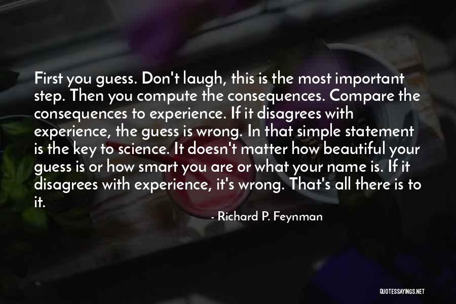 You Compare Quotes By Richard P. Feynman You Compare Quotes By Richard P. Feynman