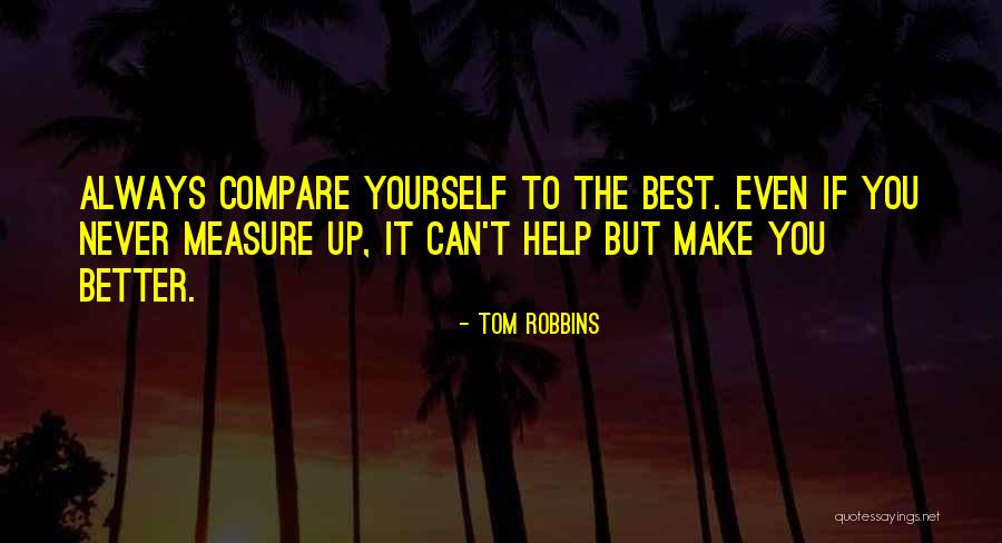 You Compare Quotes By Tom Robbins You Compare Quotes By Tom Robbins