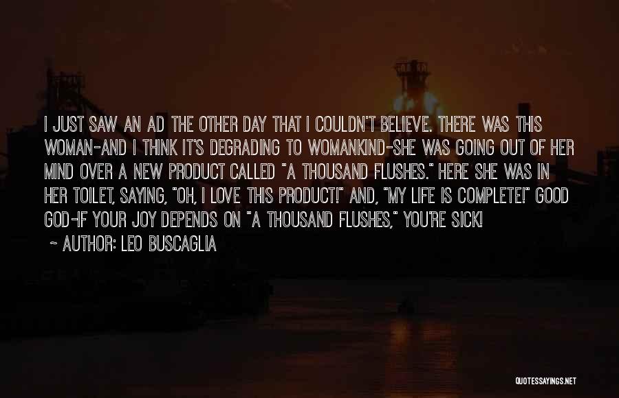You Complete My Day Quotes By Leo Buscaglia