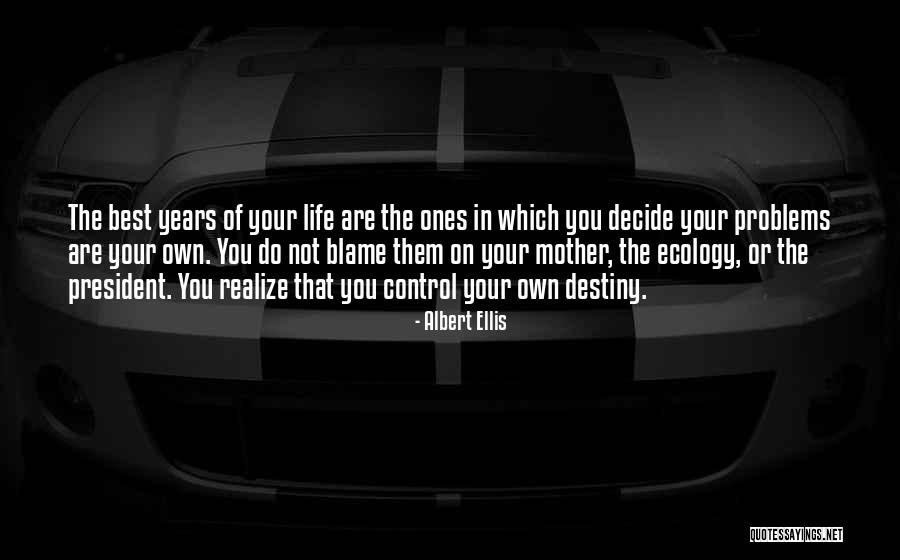 You Control Your Destiny Quotes By Albert Ellis You Control Your Destiny Quotes By Albert Ellis