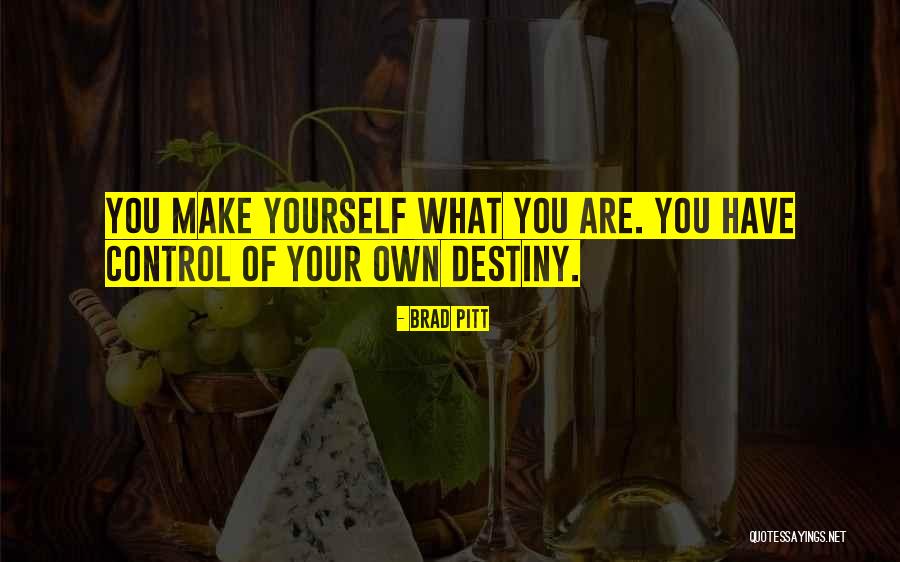 You Control Your Destiny Quotes By Brad Pitt You Control Your Destiny Quotes By Brad Pitt