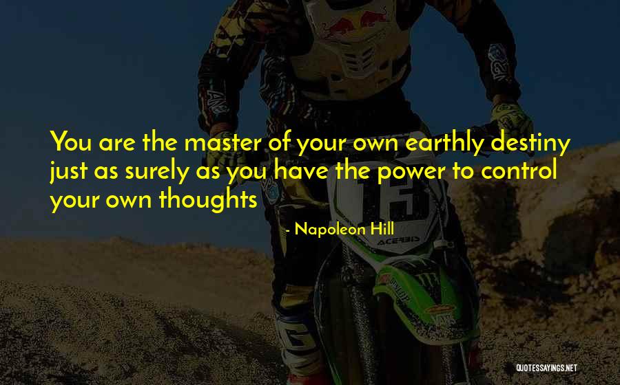 You Control Your Destiny Quotes By Napoleon Hill You Control Your Destiny Quotes By Napoleon Hill