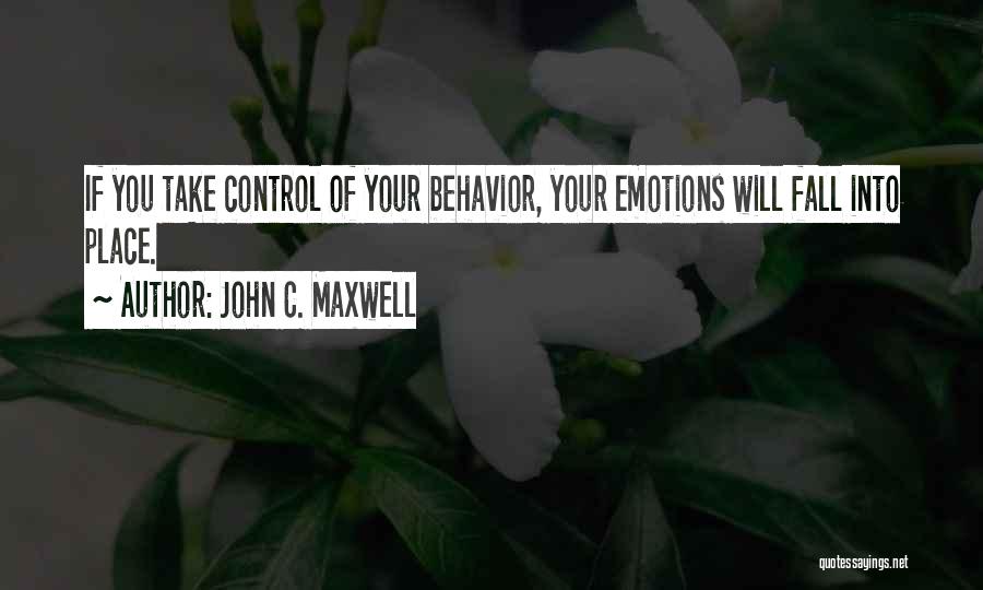 You Control Your Emotions Quotes By John C. Maxwell