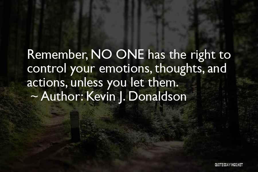 You Control Your Emotions Quotes By Kevin J. Donaldson