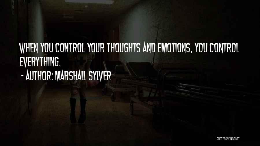 You Control Your Emotions Quotes By Marshall Sylver