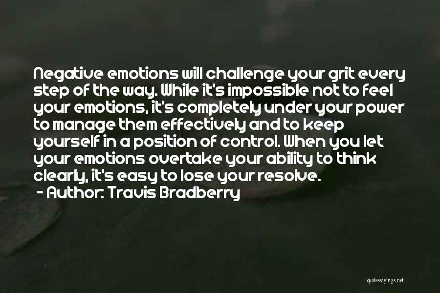 You Control Your Emotions Quotes By Travis Bradberry