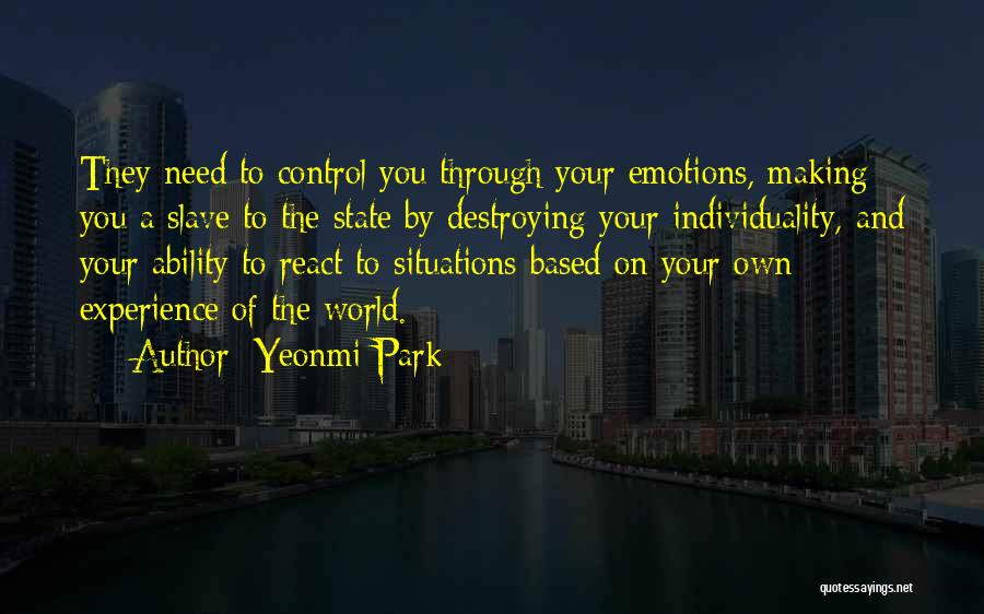 You Control Your Emotions Quotes By Yeonmi Park