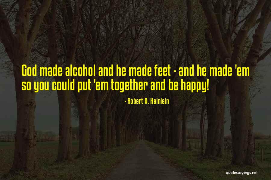 You Could Be Happy Quotes By Robert A. Heinlein You Could Be Happy Quotes By Robert A. Heinlein