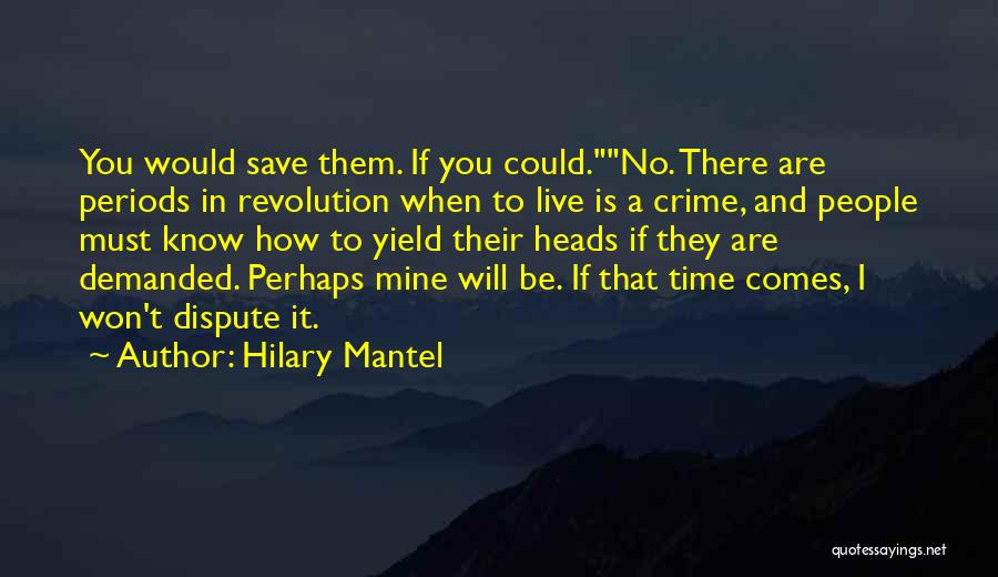You Could Be Mine Quotes By Hilary Mantel