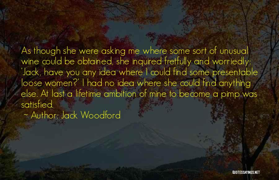 You Could Be Mine Quotes By Jack Woodford