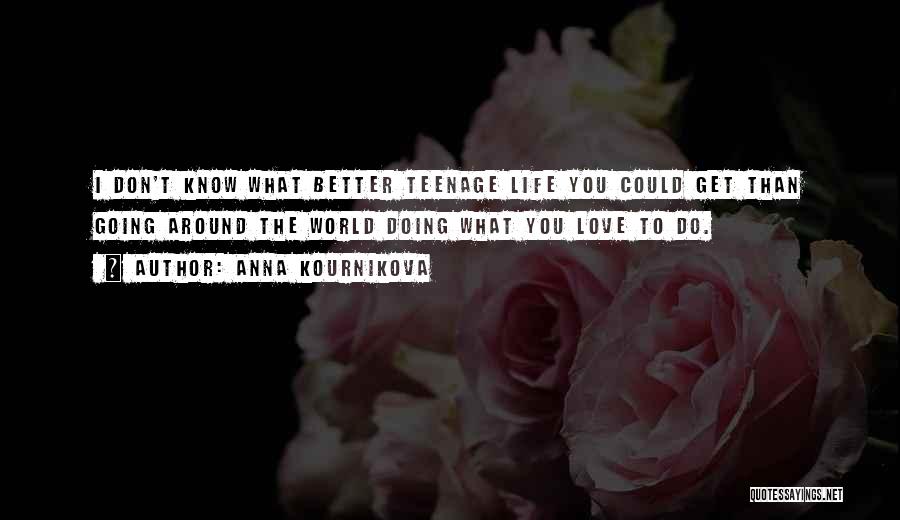 You Could Do Better Quotes By Anna Kournikova