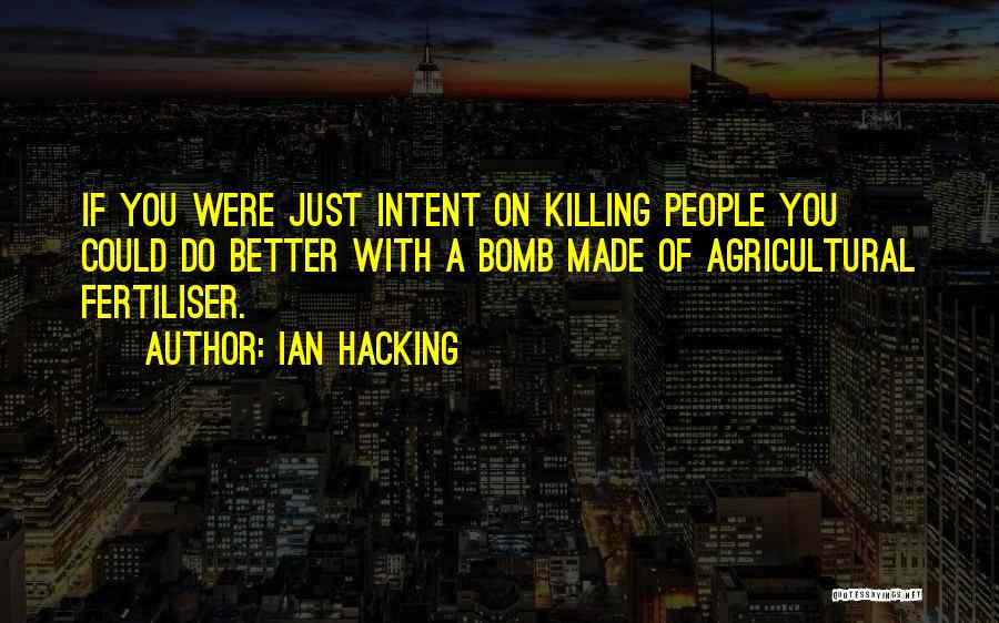 You Could Do Better Quotes By Ian Hacking