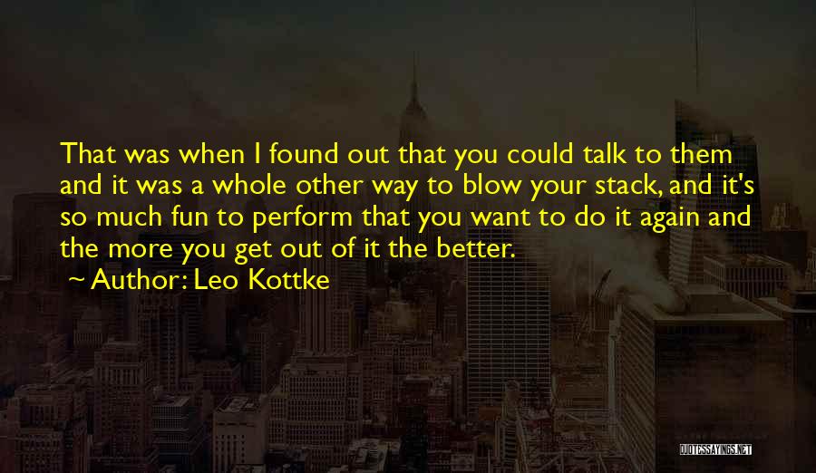 You Could Do Better Quotes By Leo Kottke